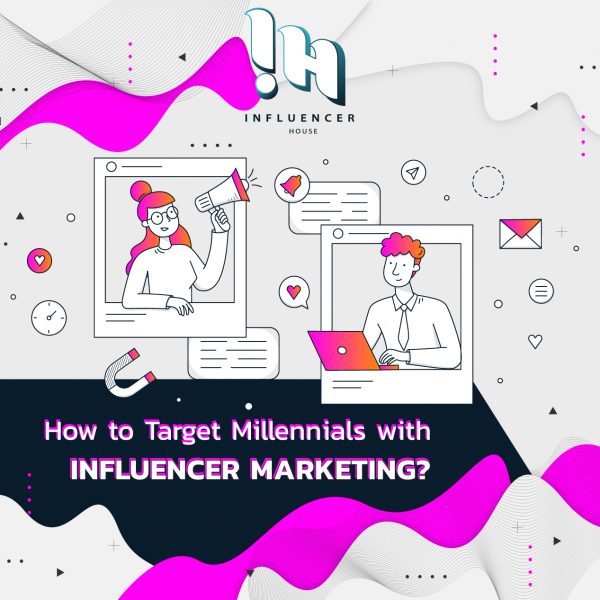 how to target millennials with influencer marketing